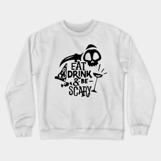 Eat Drink and be Scary Crewneck Sweatshirt